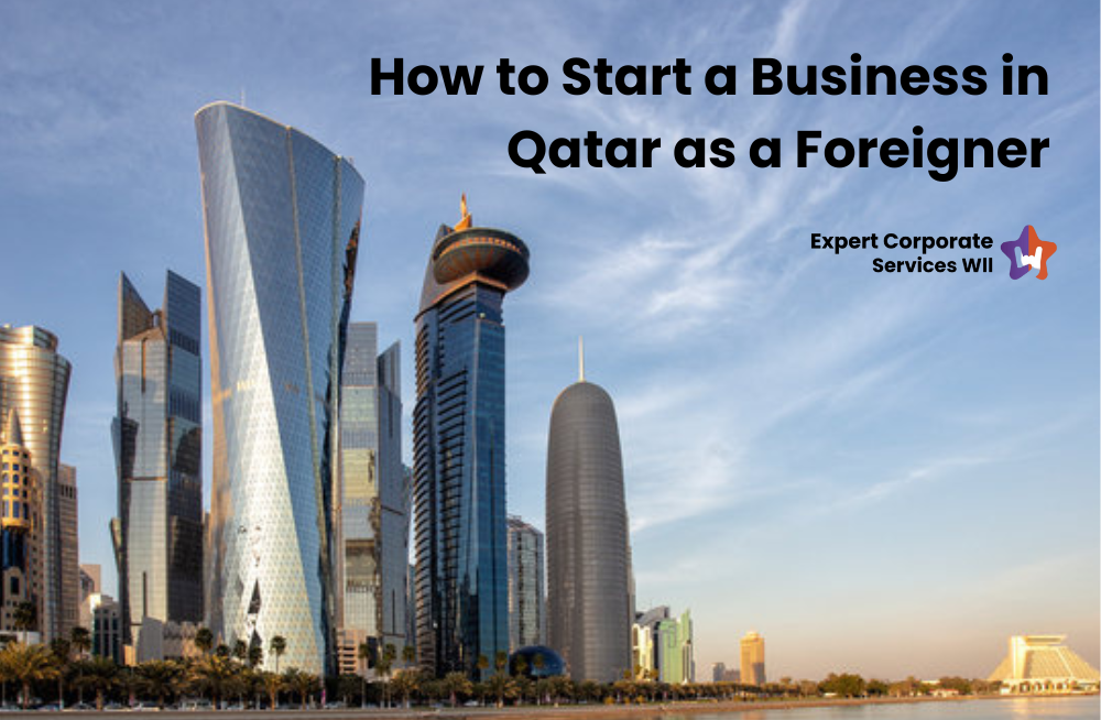 How to Start a Business in Qatar as a Foreigner