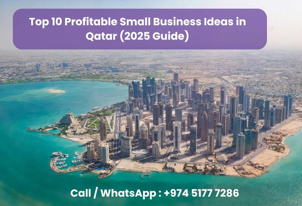 Top 10 Profitable Small Business Ideas in Qatar (2025 Guide)