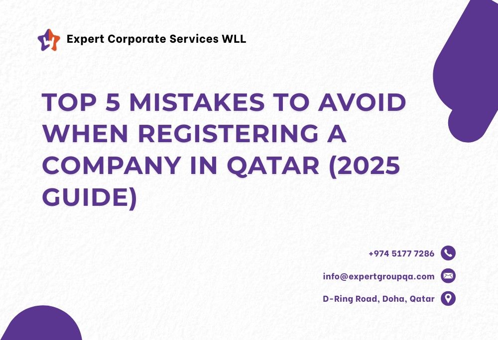 Top 5 Mistakes to Avoid When Registering a Company in Qatar (2025 Guide)